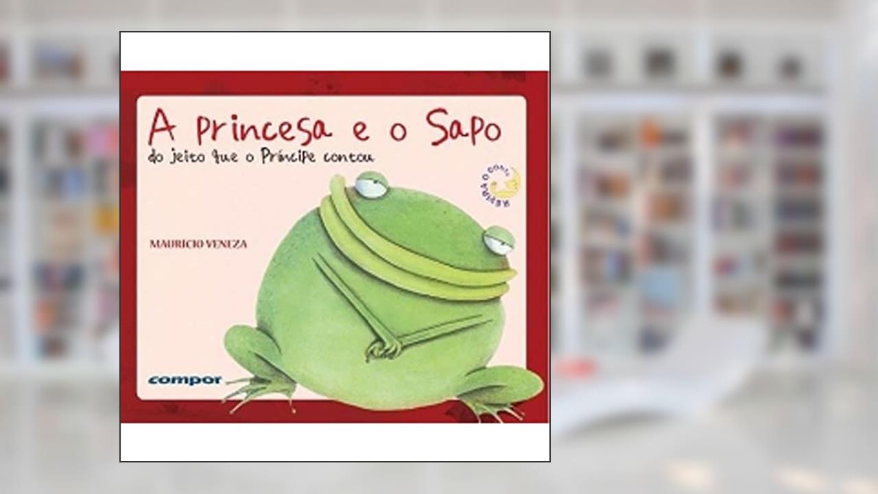 Capa de A princesa e o sapo do jeito que o príncipe contou, do autor Maurício Veneza