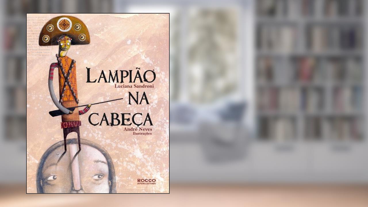 Capa de Lampião na cabeça, do autor Luciana Sandroni