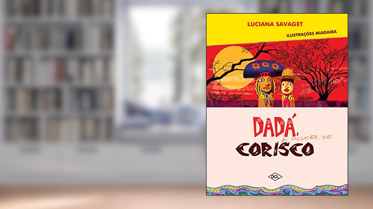 Capa de Dadá, a mulher de corisco, do autor Luciana Savaget Teixeira