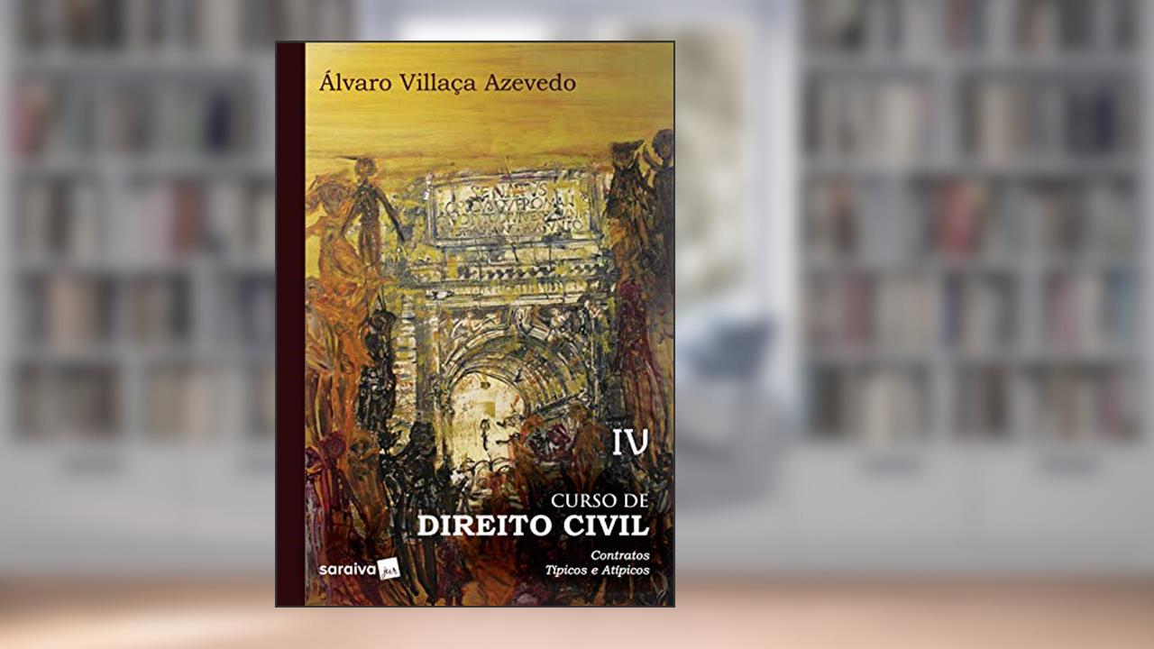Capa de Curso de direito civil : Contratos - 1ª edição de 2019: Contratos Típicos e Atípicos: Volume 4, do autor Álvaro Villaça Azevedo