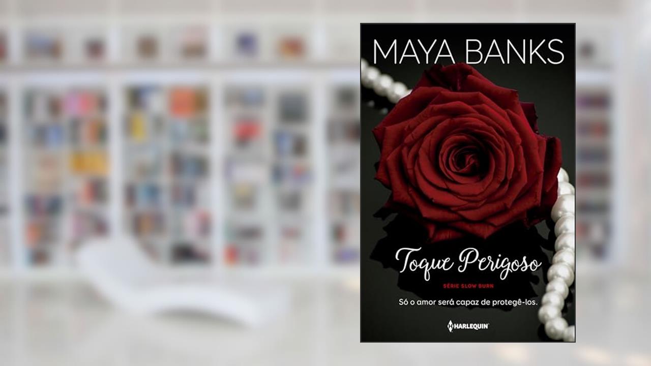 Capa de Toque perigoso: Só o amor será capaz de protegê-los, do autor Maya Banks