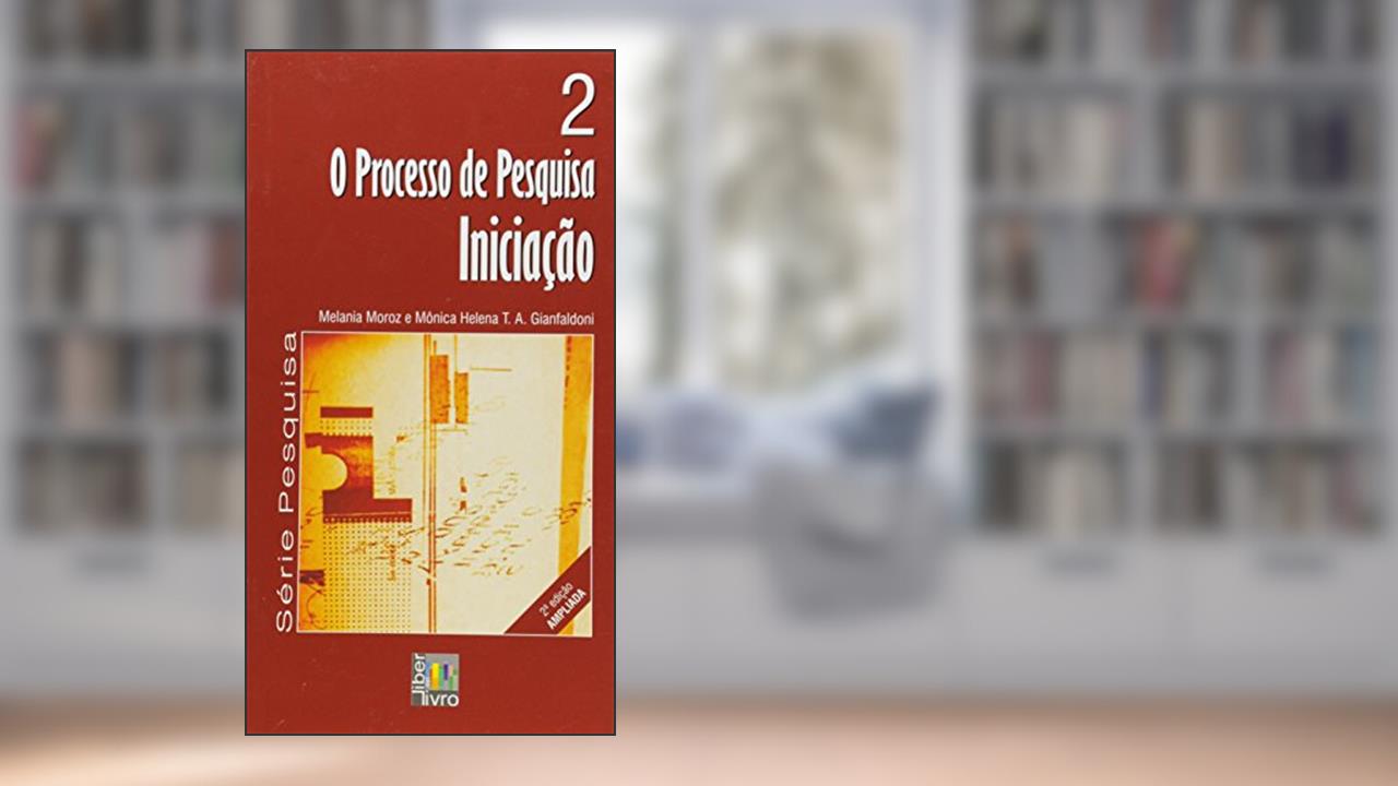 Capa de O Processo de Pesquisa. Iniciação - Volume 2, do autor Melania Moroz; Mônica Helena Tieppo Alves Gianfaldoni