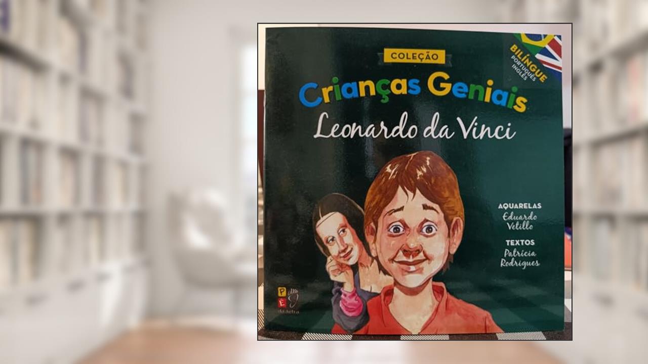 Capa de Criancas Geniais - Leonardo da Vinci, do autor Patrícia Rodrigues; Pé Da Letra