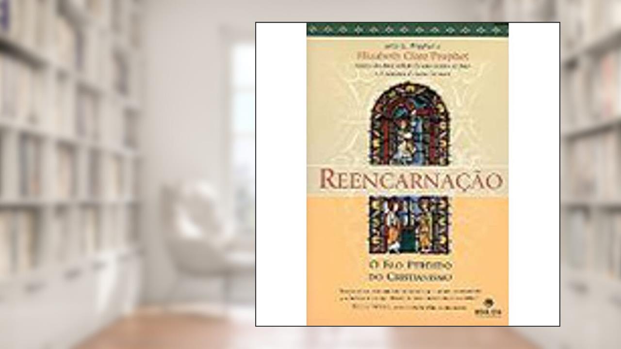Capa de Reencarnação. O Elo Perdido do Cristianismo, do autor Elizabeth Clare Prophet