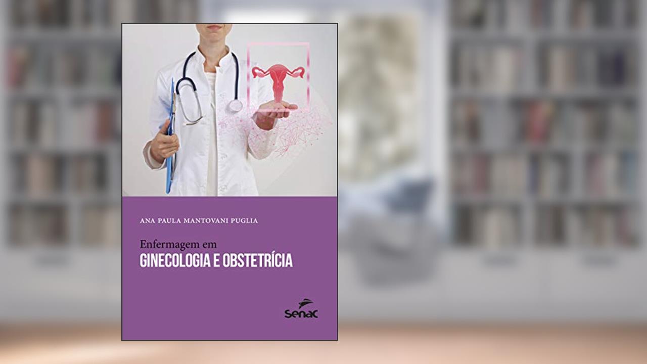 Capa de Enfermagem em ginecologia e obstetrícia, do autor Ana Paula Mantovani Puglia