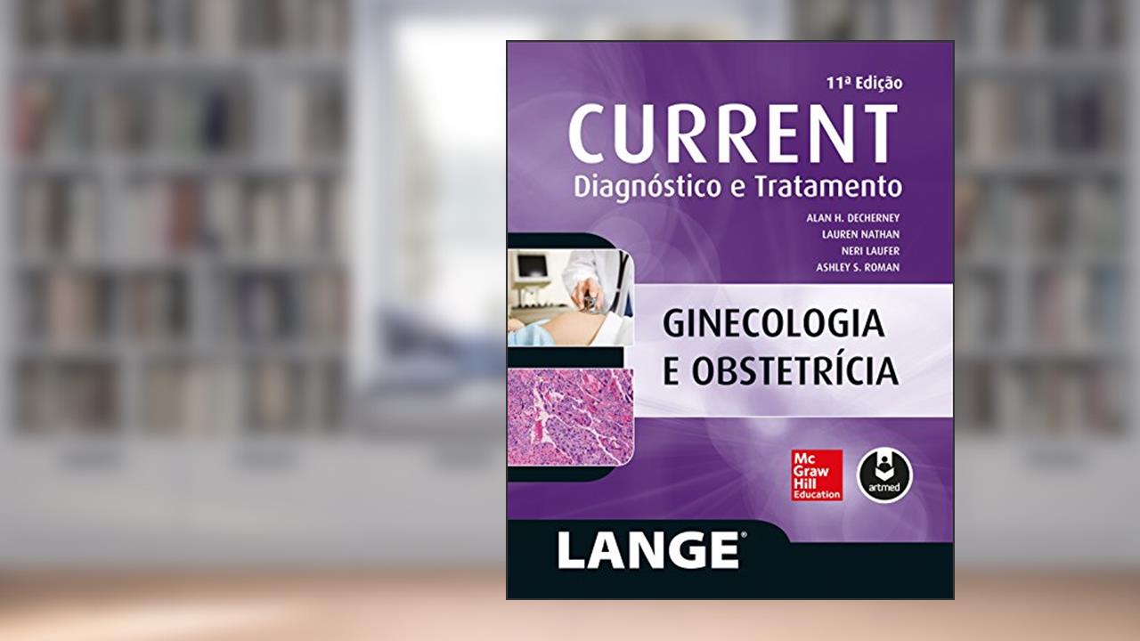 Capa de Ginecologia e Obstetrícia, do autor Alan H. DeCherney; Lauren Nathan; Neri Laufer; Ashley S. Roman