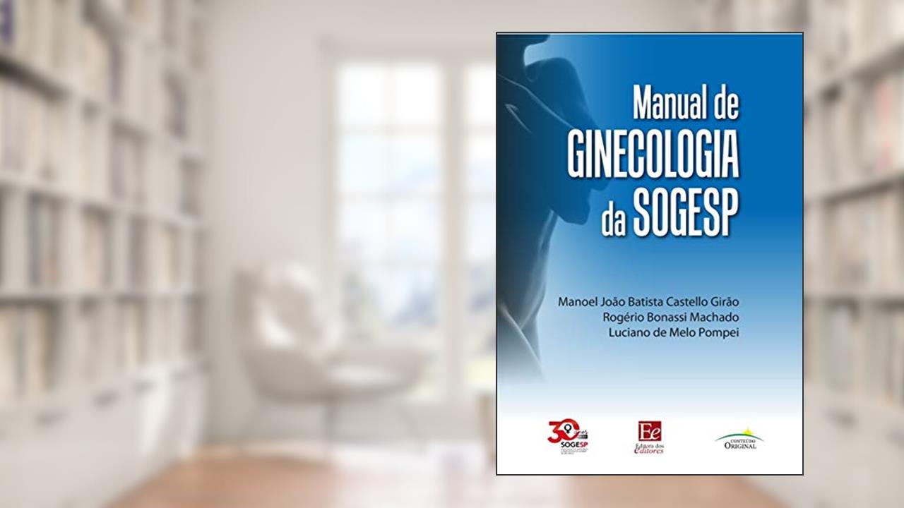 Capa de Manual de Ginecologia da SOGESP, do autor Manoel João Batista Castello Girão; Rogério Bonassi Machado; Luciano de Melo Pompei