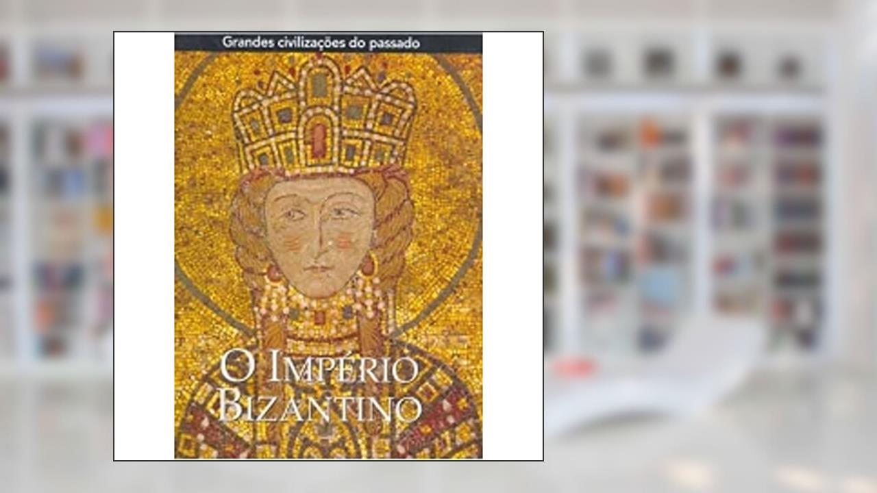Capa de O Império Bizantino, do autor Vários Autores