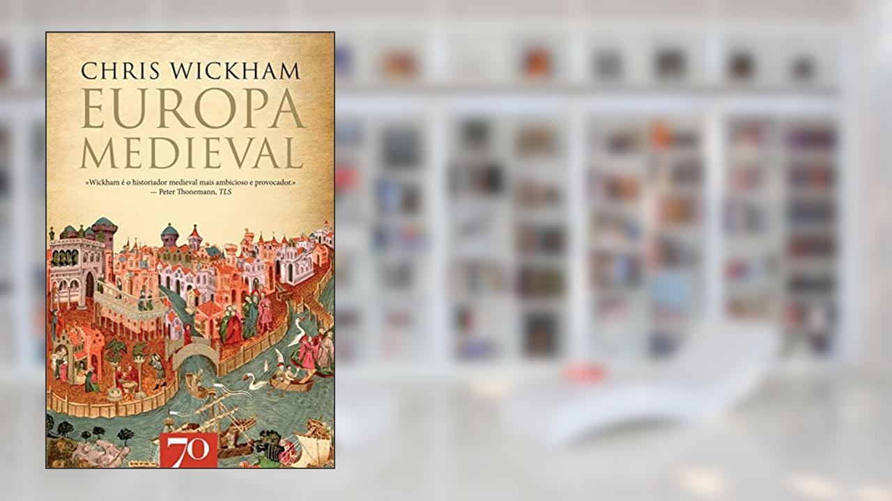 Capa de Europa Medieval, do autor Chris Wickham