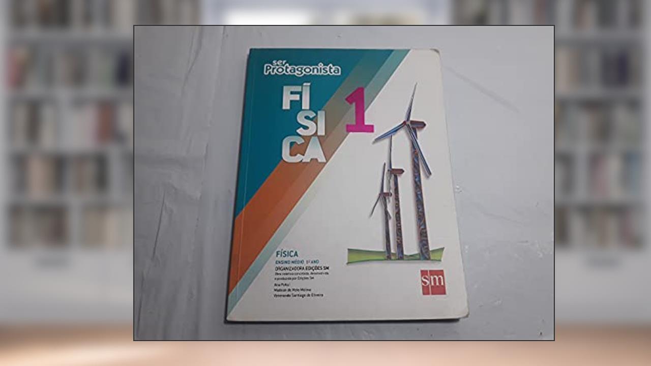 Capa de Ser Protagonista. Física. 1º Ano, do autor Ana Fukui; Madson de Melo Molina; Venerando Santiago Oliveira