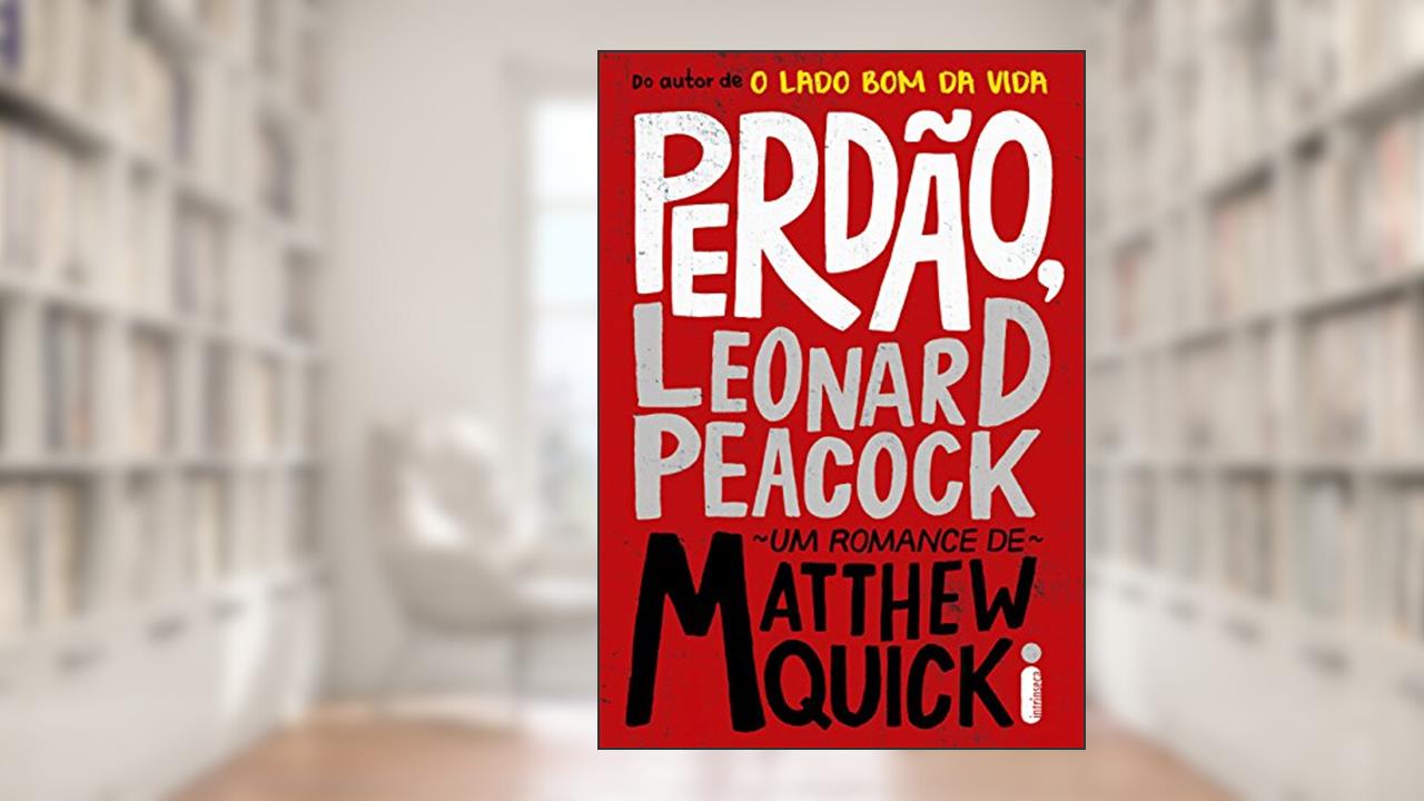 Capa de Perdão, Leonard Peacock, do autor Matthew Quick