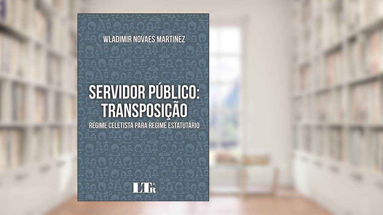 Capa de Servidor Público. Transposição, do autor Wladimir Novaes Martinez