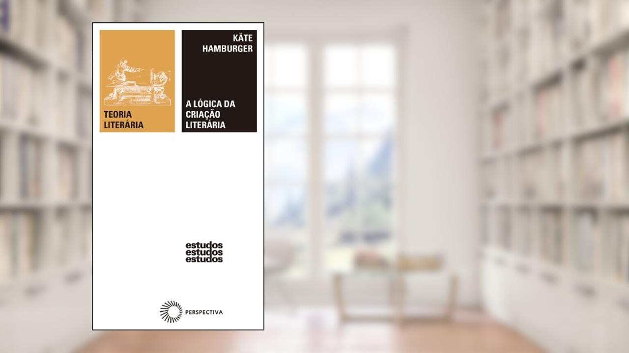 Capa de A lógica da criacao literária, do autor Kate Hamburger