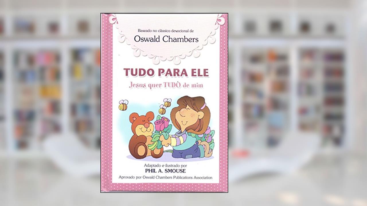 Capa de Tudo para Ele, Jesus quer Tudo de Mim, do autor Oswald Chambers