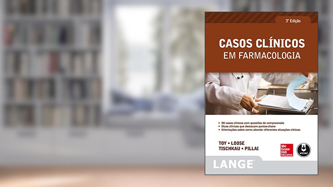 Capa de Casos Clínicos em Farmacologia, do autor Eugene C. Toy; David S. Loose; Shelley A. Tischkau; Anush S. Pillai