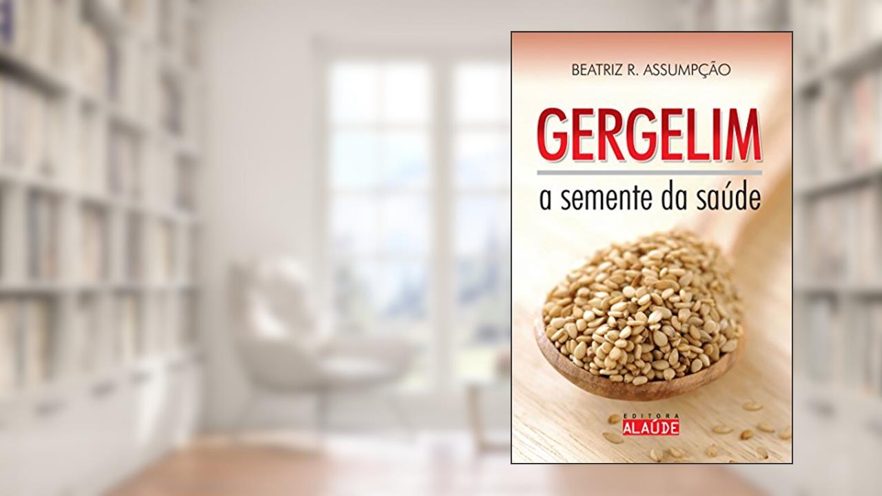 Capa de Gergelim: a Semente da Saúde, do autor Beatriz R. Assumpção