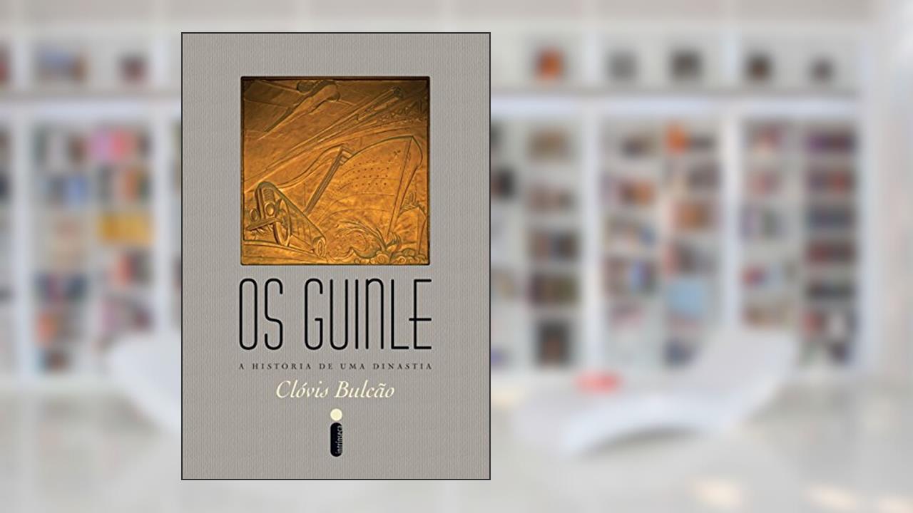 Capa de Os Guinle: A história de uma dinastia, do autor Clóvis Bulcão