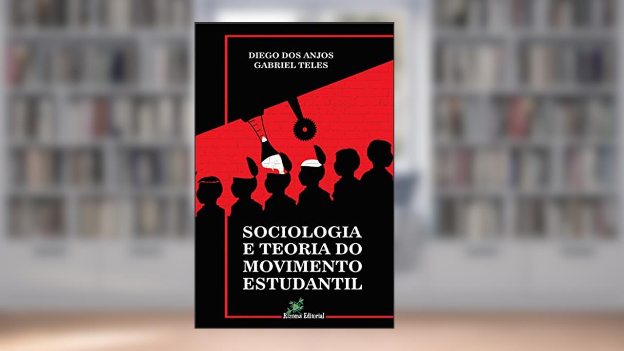 Capa de Sociologia e Teoria do Movimento Estudantil, do autor Diego dos Anjos; Diego dos Anjos; Gabriel Teles