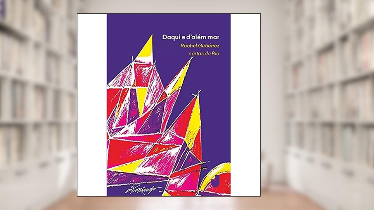 Capa de Daqui e D'além mar, do autor Rachel Gutiérrez
