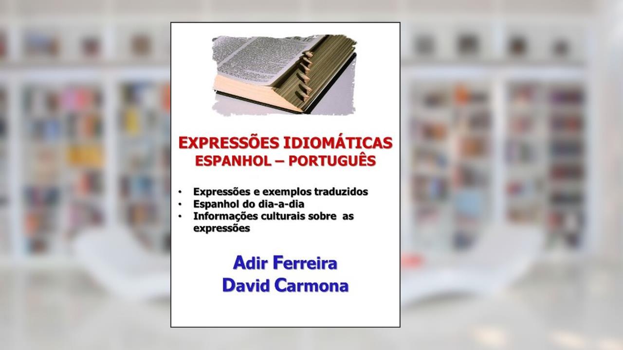 Capa de Expressões Idiomáticas Espanhol - Português, do autor Adir Ferreira; David Carmona
