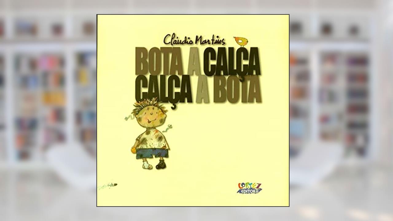 Capa de Bota a calça, calça a bota, do autor Cláudio Martins