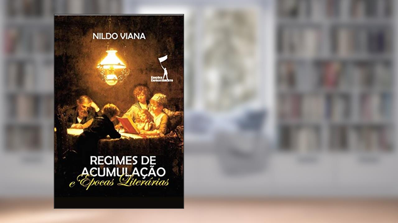 Capa de Regimes de Acumulação e Épocas Literárias, do autor Nildo Viana