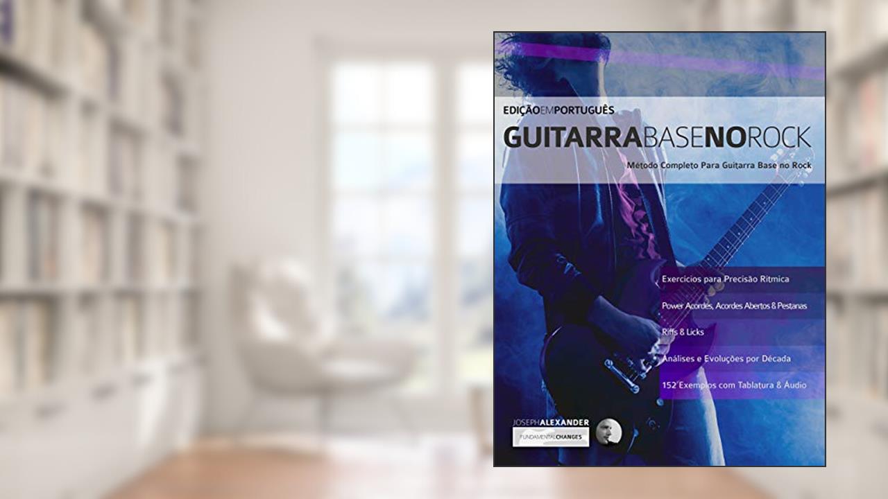 Capa de Guitarra Base no Rock: Domine Guitarra Rock, do autor Joseph Alexander