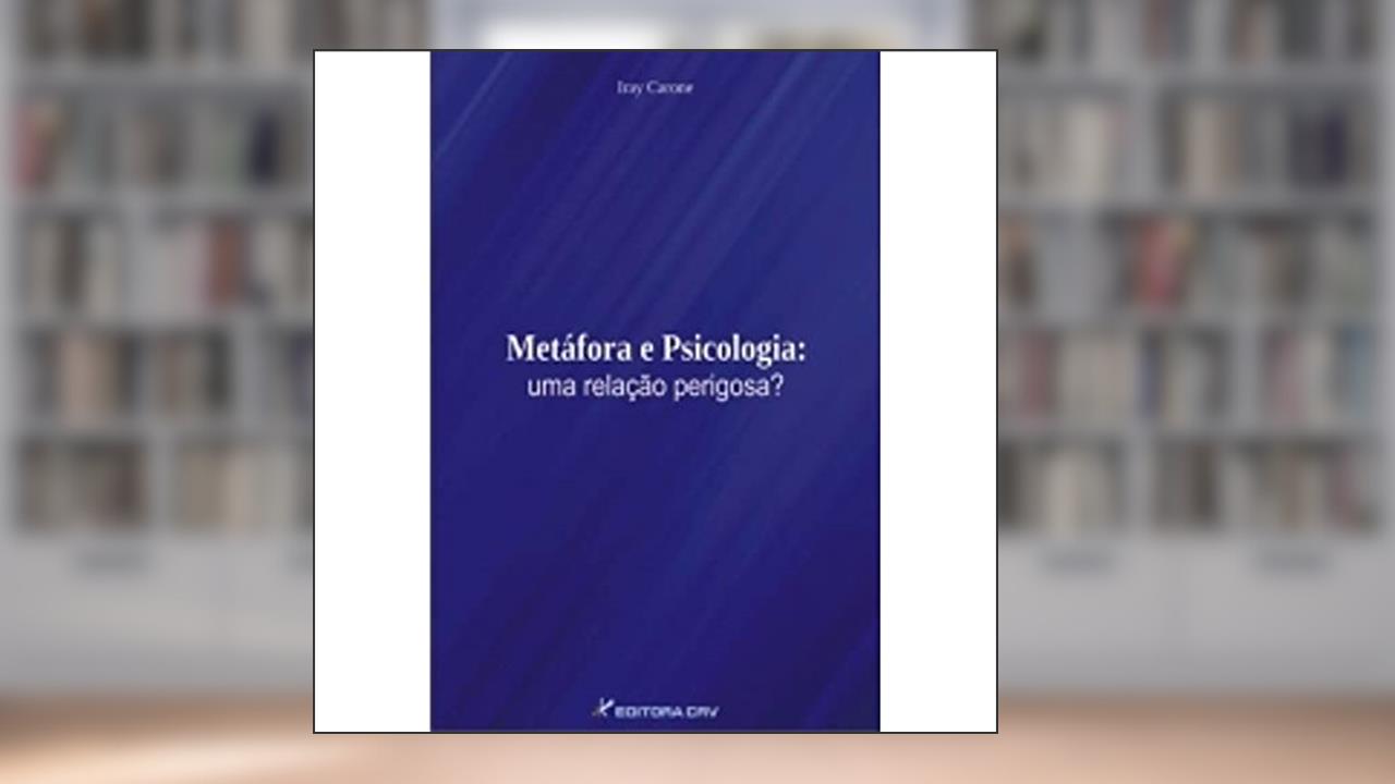 Capa de Metáfora e psicologia: uma relação perigosa?, do autor Iray Carone