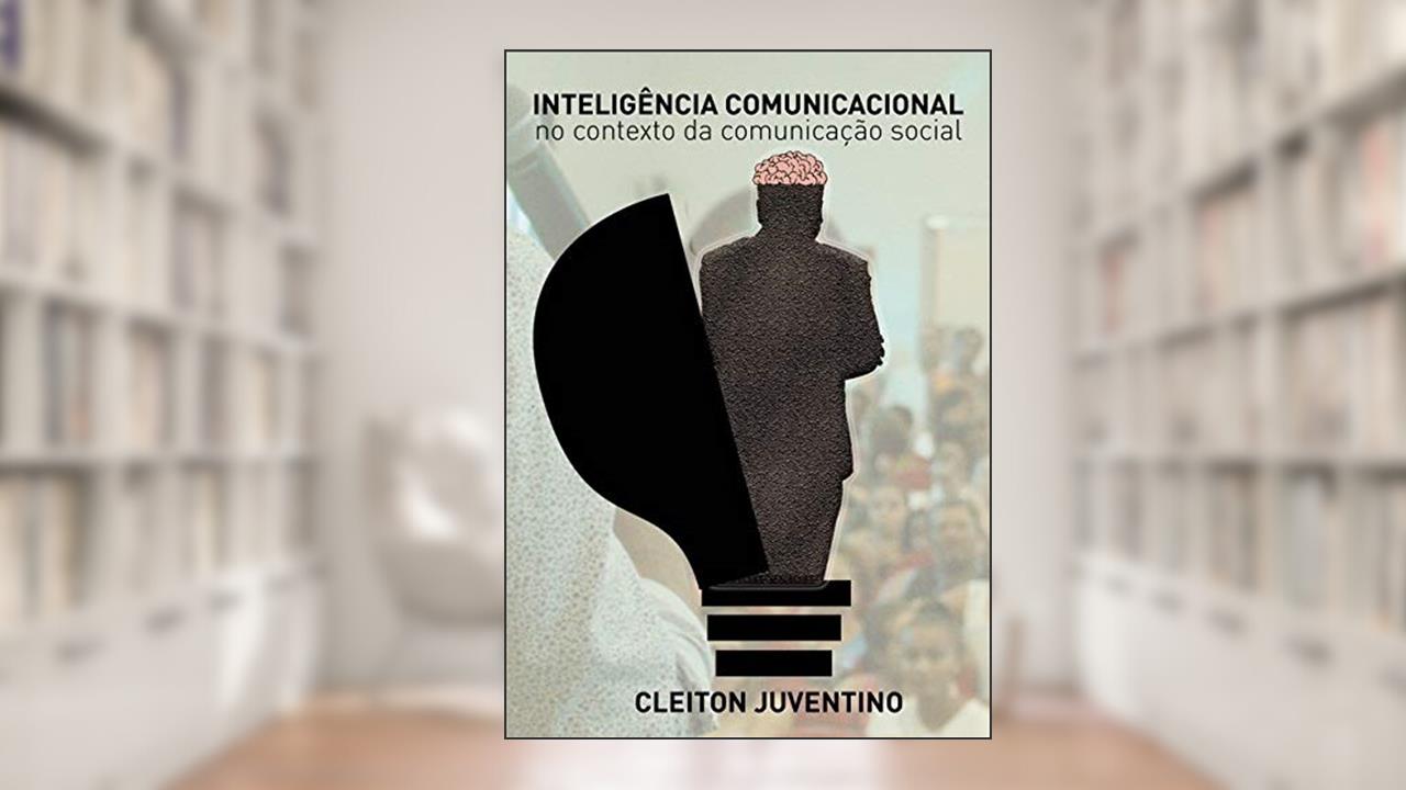 Capa de Inteligência Comunicacional, do autor Cleiton Juventino