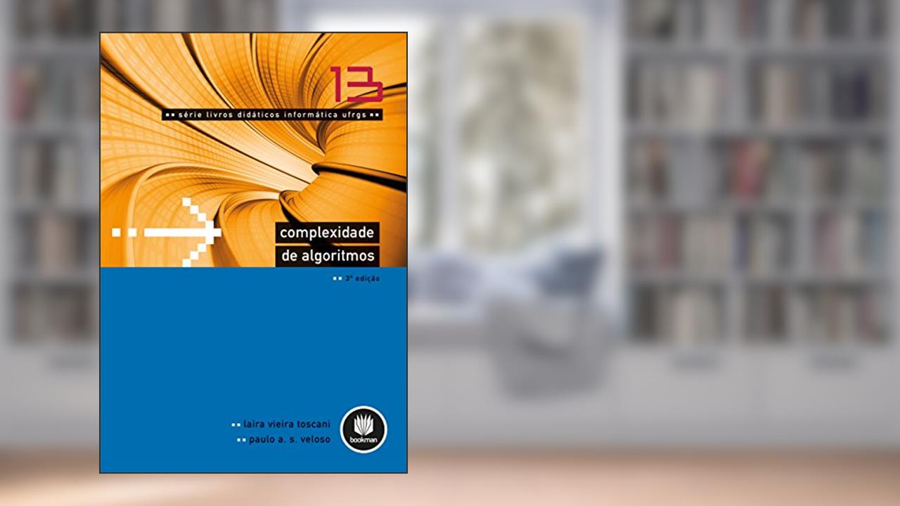 Capa de Complexidade de Algoritmos: Volume 13, do autor Laira Vieira Toscani; Paulo A. S. Veloso