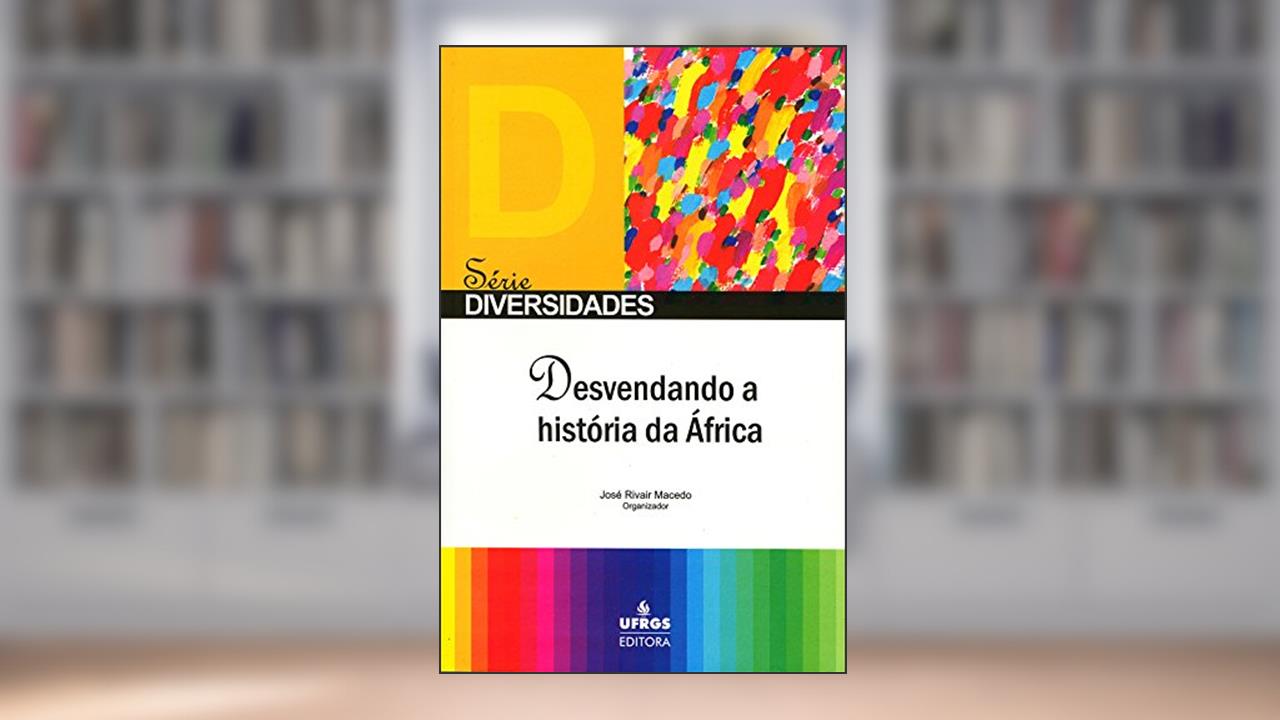 Capa de Desvendando a história da África, do autor José Rivair Macedo