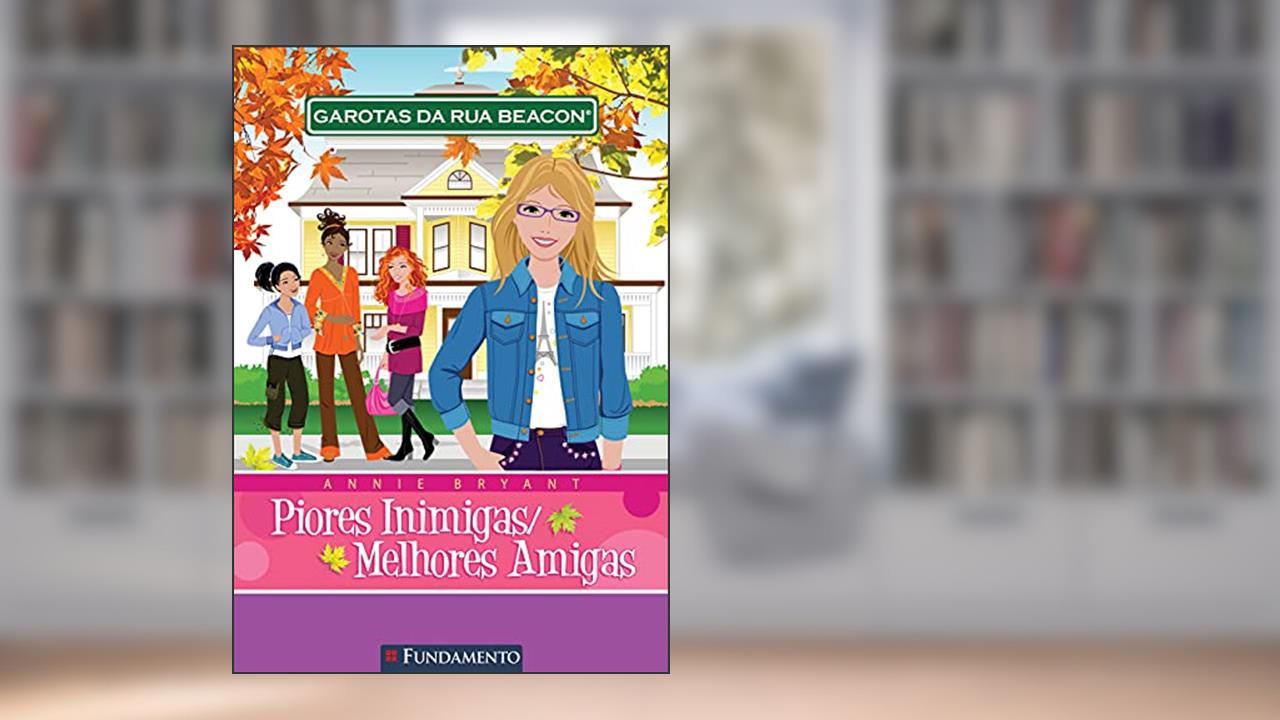 Capa de Garotas da Rua Beacon. Piores Inimigas, Melhores Amigas, do autor Annie Bryant