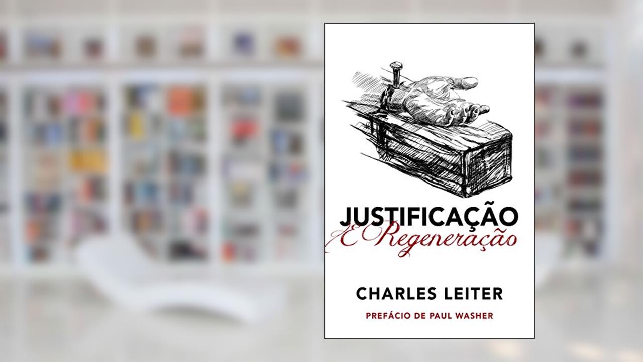 Capa de Justificação e regeneração, do autor Charles Leiter