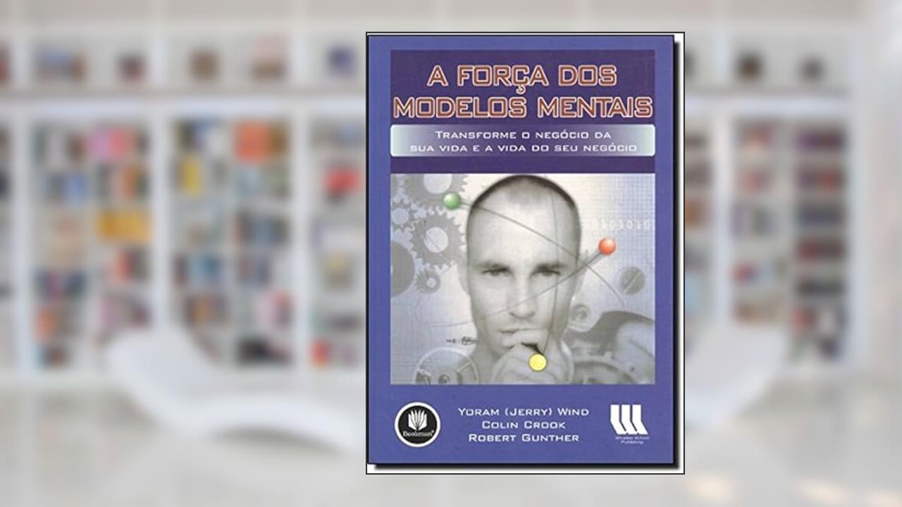 Capa de A Forca Dos Modelos Mentais, do autor Yoran J. Wind