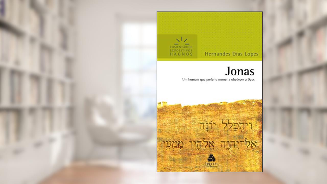 Capa de Jonas: Um homem que preferiu morrer a obedecer a Deus (Comentários expositivos Hagnos), do autor Hernandes Dias Lopes