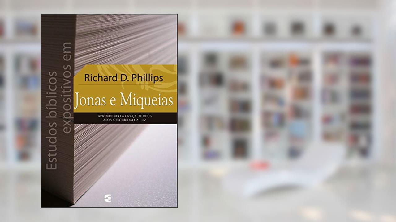 Capa de Estudos Bíblicos Expositivos em Jonas e Miqueias, do autor Richard D. Phillips