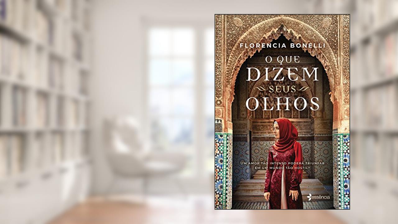 Capa de O que dizem seus olhos: Um amor tão intenso poderá triunfar em um mundo tão hostil?, do autor Florencia Bonelli