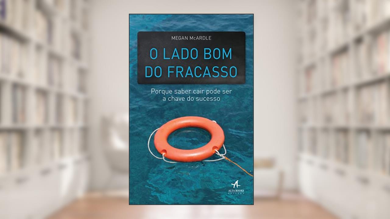 Capa de O Lado bom do Fracasso, do autor Megan Mcardle