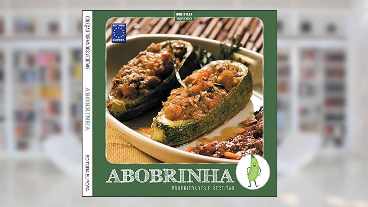 Capa de Coleção Turma dos Vegetais: Abobrinha: Propriedades e Receitas, do autor EDITORA EUROPA