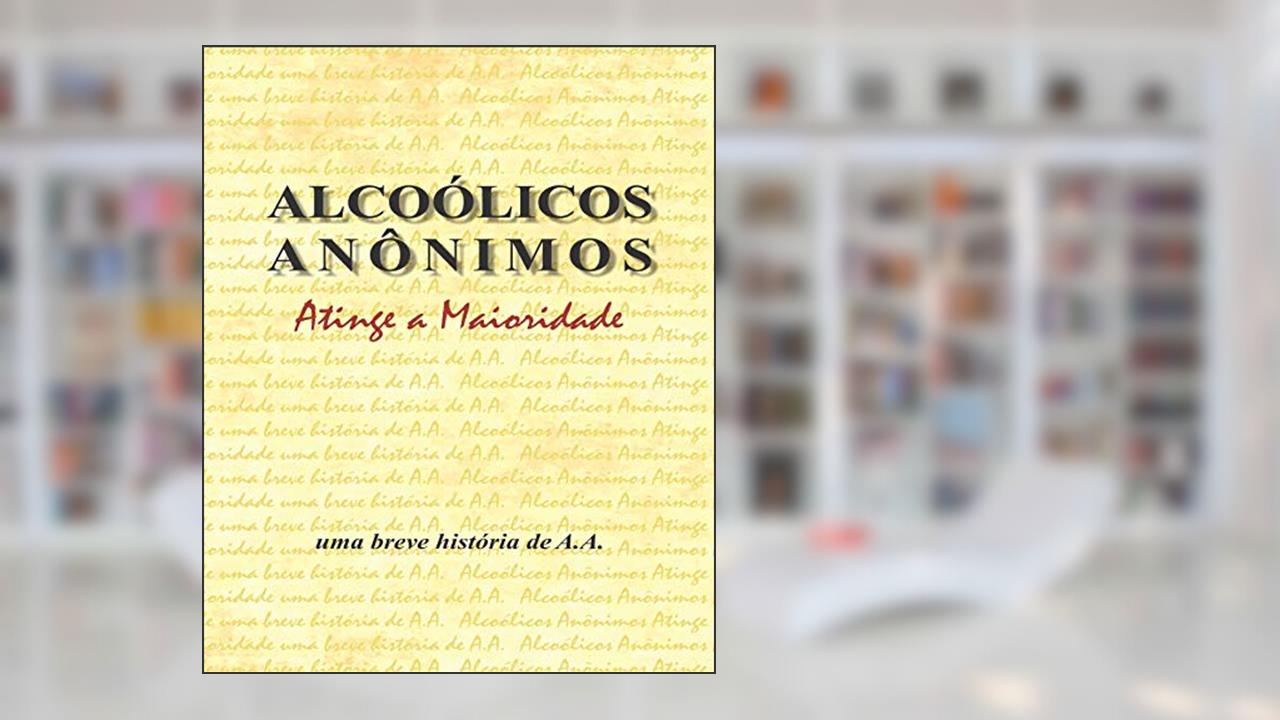 Capa de Alcoólicos Anônimos atinge a maioridade, do autor Alcoholics Anonymous World Services Inc. (A.A.W.S.)