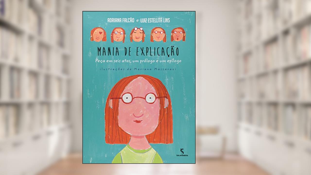 Capa de Mania de explicação: peça em seis atos, um prólogo e um epílogo, do autor Adriana Falcão