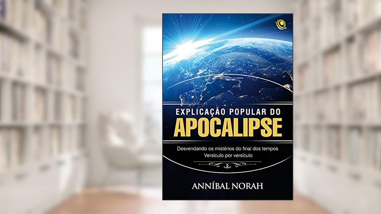 Capa de Explicação popular do apocalipse, do autor Anníbal Norah