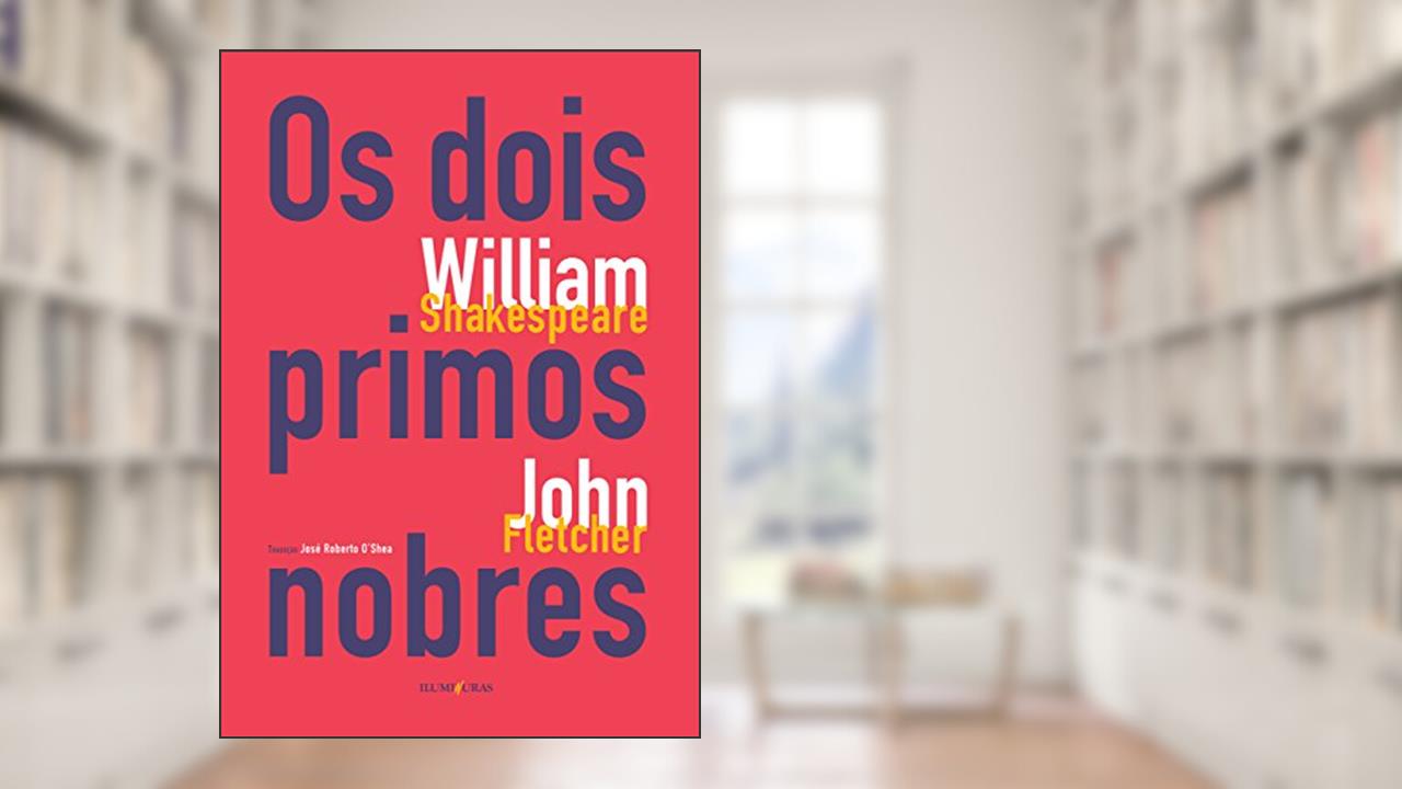 Capa de Os dois primos nobres, do autor William Shakespeare; John Fletcher