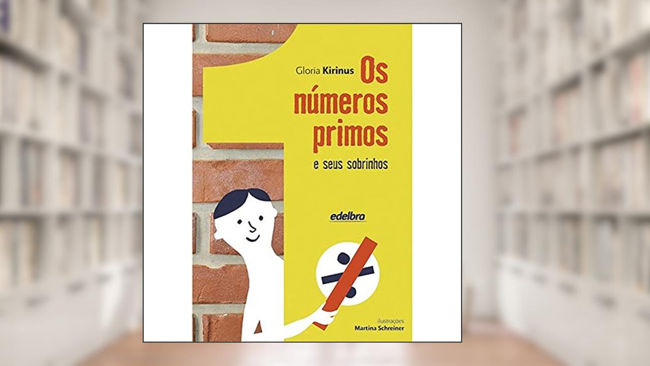 Capa de Os números primos e seus sobrinhos, do autor Gloria Kirinus