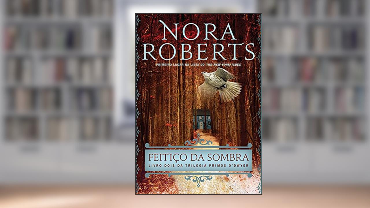 Capa de Feitiço da sombra (Trilogia Primos O'Dwyer Livro 2), do autor Nora Roberts