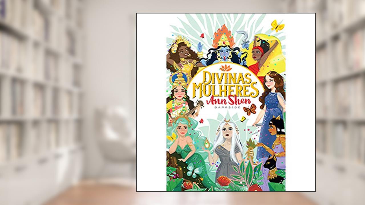 Capa de Divinas Mulheres, do autor Ann Shen