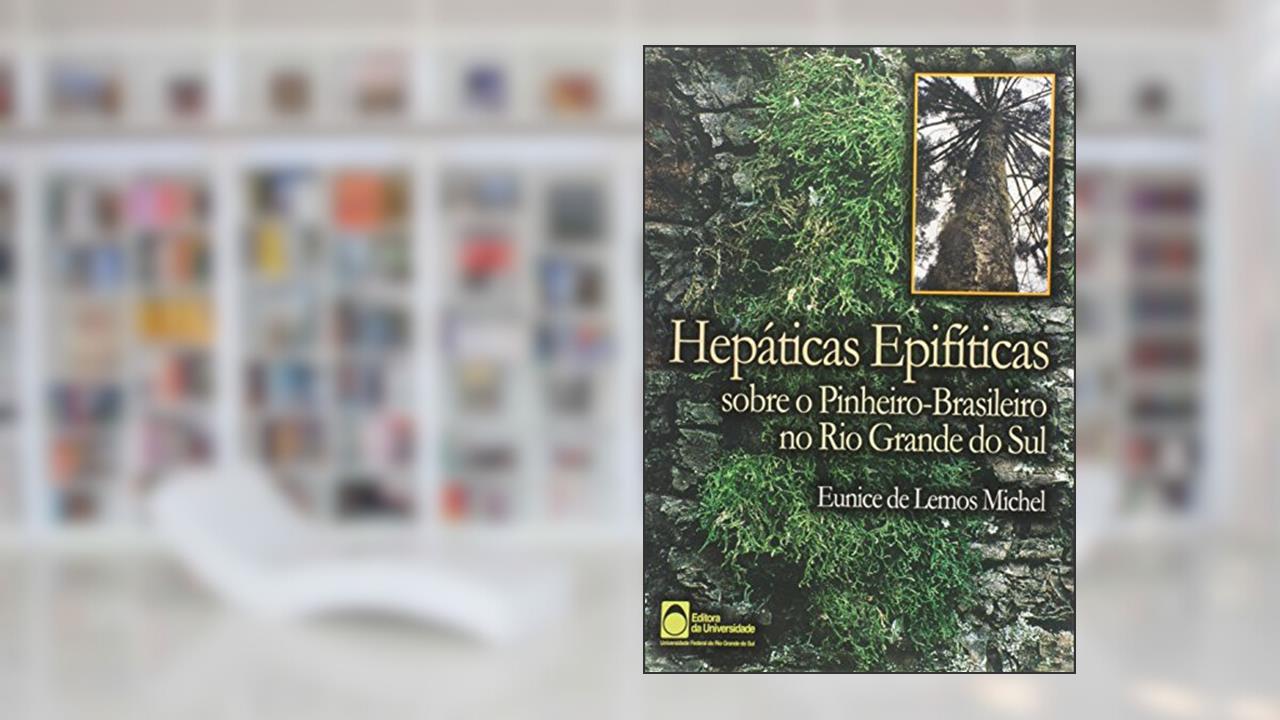 Capa de Hepaticas Epifiticas Sobre O Pinheiro-Brasileiro No Rio Grande Do Sul, do autor Michel Houellebecq