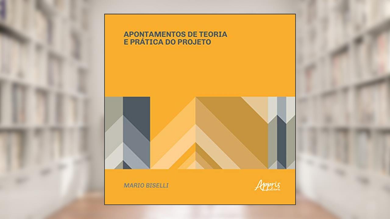 Capa de Apontamentos de teoria e prática do projeto, do autor Mario Biselli