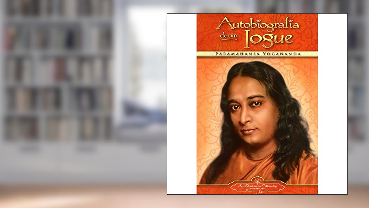 Capa de AUTOBIOGRAFIA DE UM IOGUE, do autor PARAMAHANSA YOGANANDA
