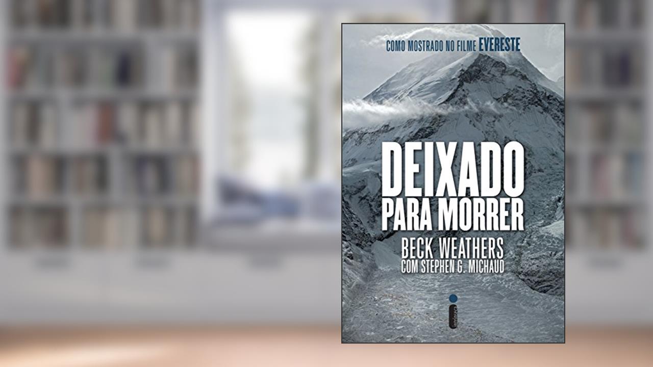 Capa de Deixado para morrer, do autor Beck Weathers; Stephen G. Michaud